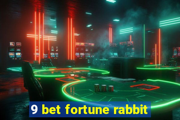 9 bet fortune rabbit